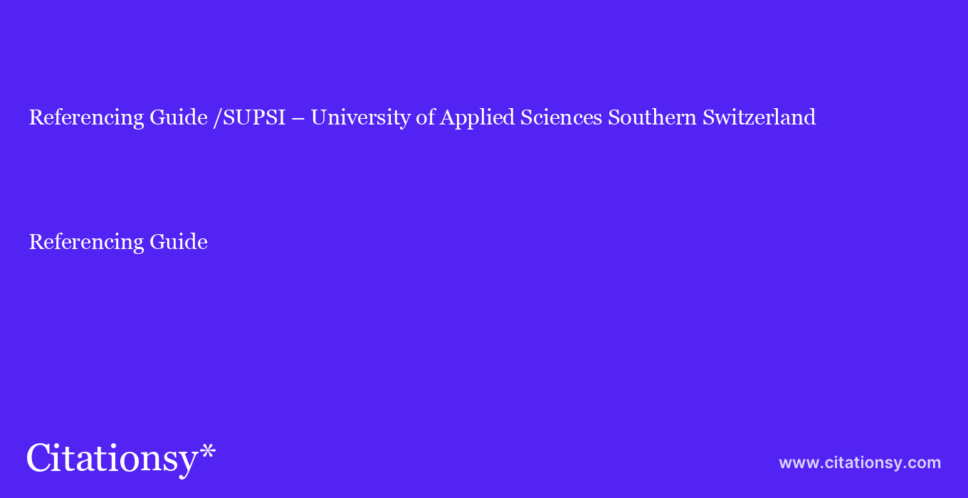 Referencing Guide: /SUPSI – University of Applied Sciences Southern Switzerland